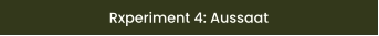 Rxperiment 4: Aussaat
